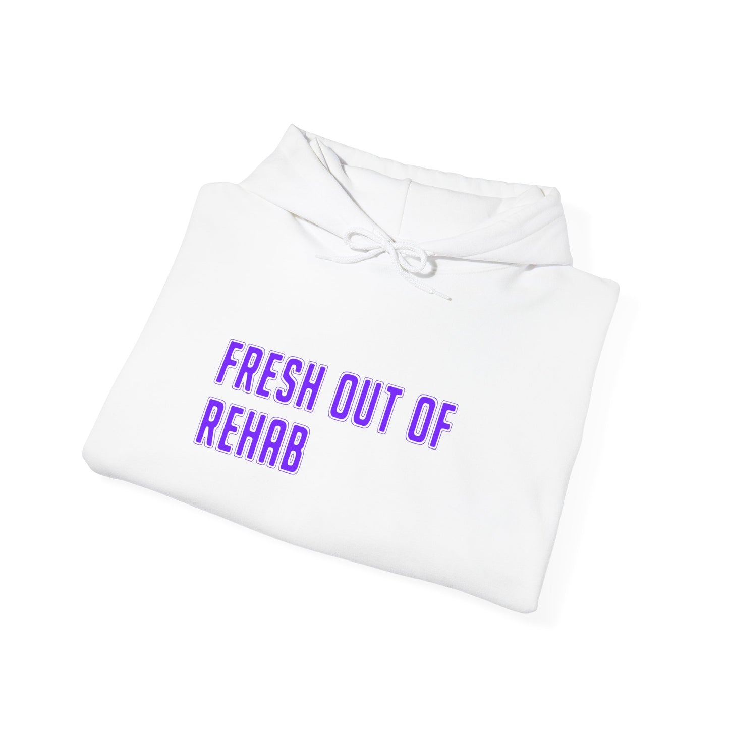 Fresh Out of Rehab Hoodie — Recovery Humor Pullover