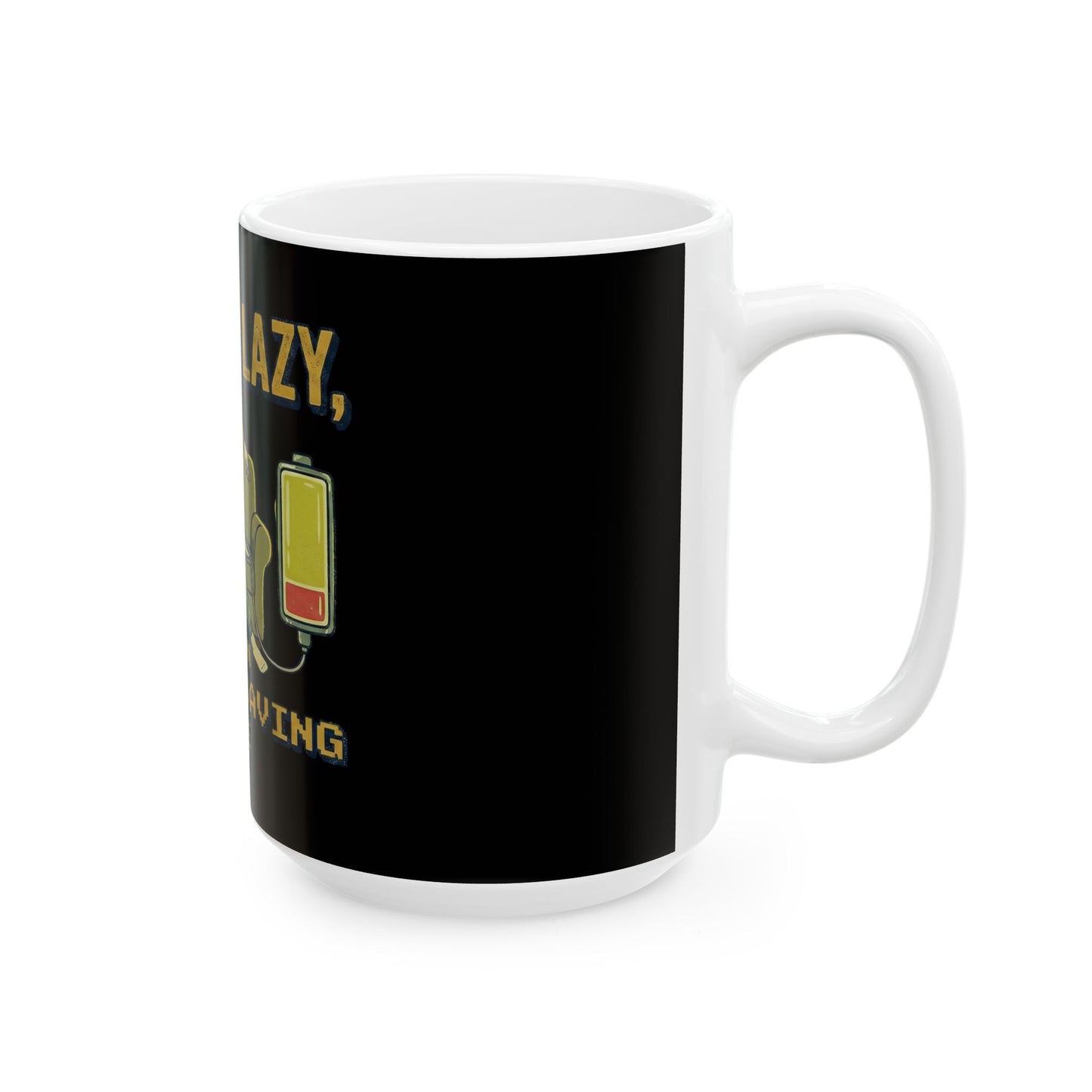 Ceramic Mug - "I'm Not Lazy, I'm on Energy-Saving Mode" Funny Coffee Cup for Relaxed Vibes