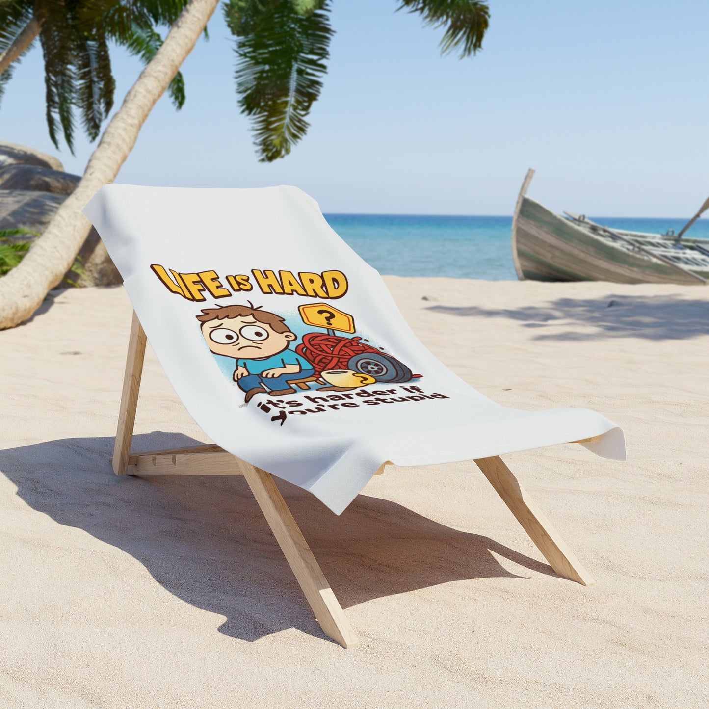 Life Is Hard Funny Beach Towel — "Life is Hard... it's harder if you're stupid" Cartoon Design