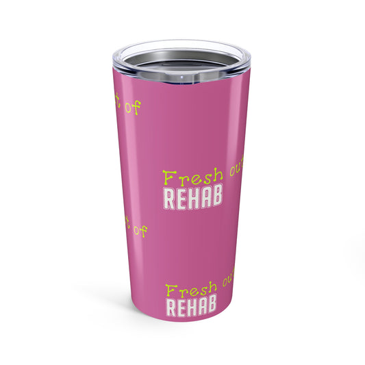 20oz Tumbler - "Fresh Outta Rehab" Pink Insulated Travel Cup