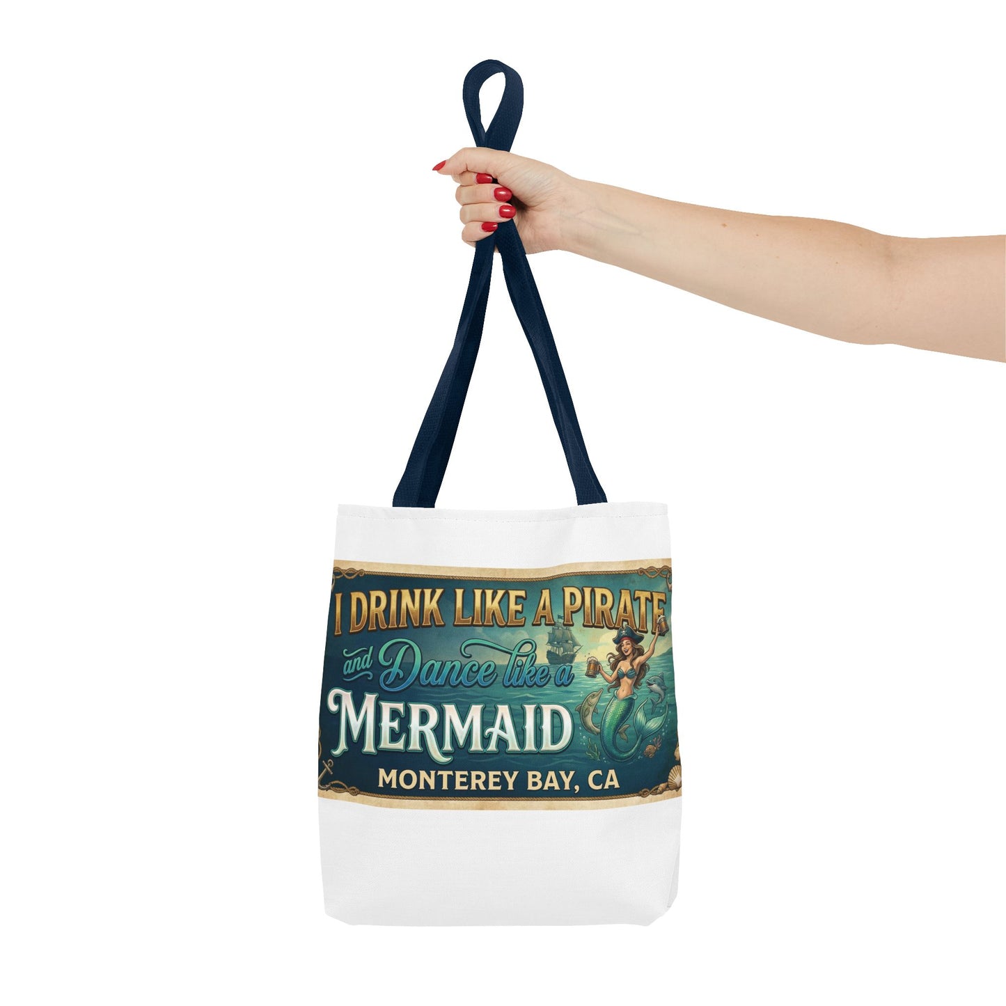 Mermaid Tote Bag – "I Drink Like a Pirate and Dance Like a Mermaid" Monterey Bay Beach Tote