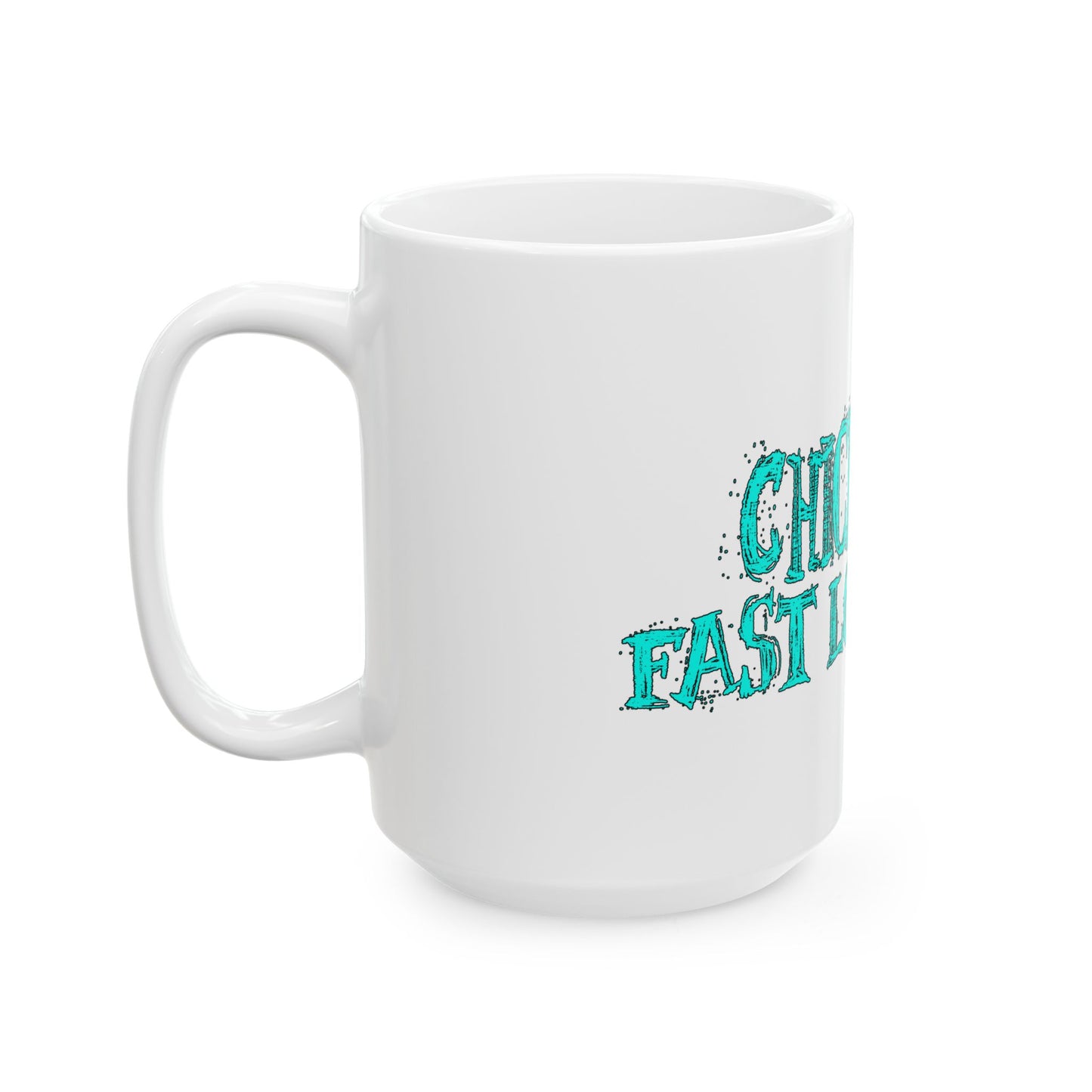 Funny 'Chicks Ride Fast Long Hard' Ceramic Mug — 11oz & 15oz Coffee Cup