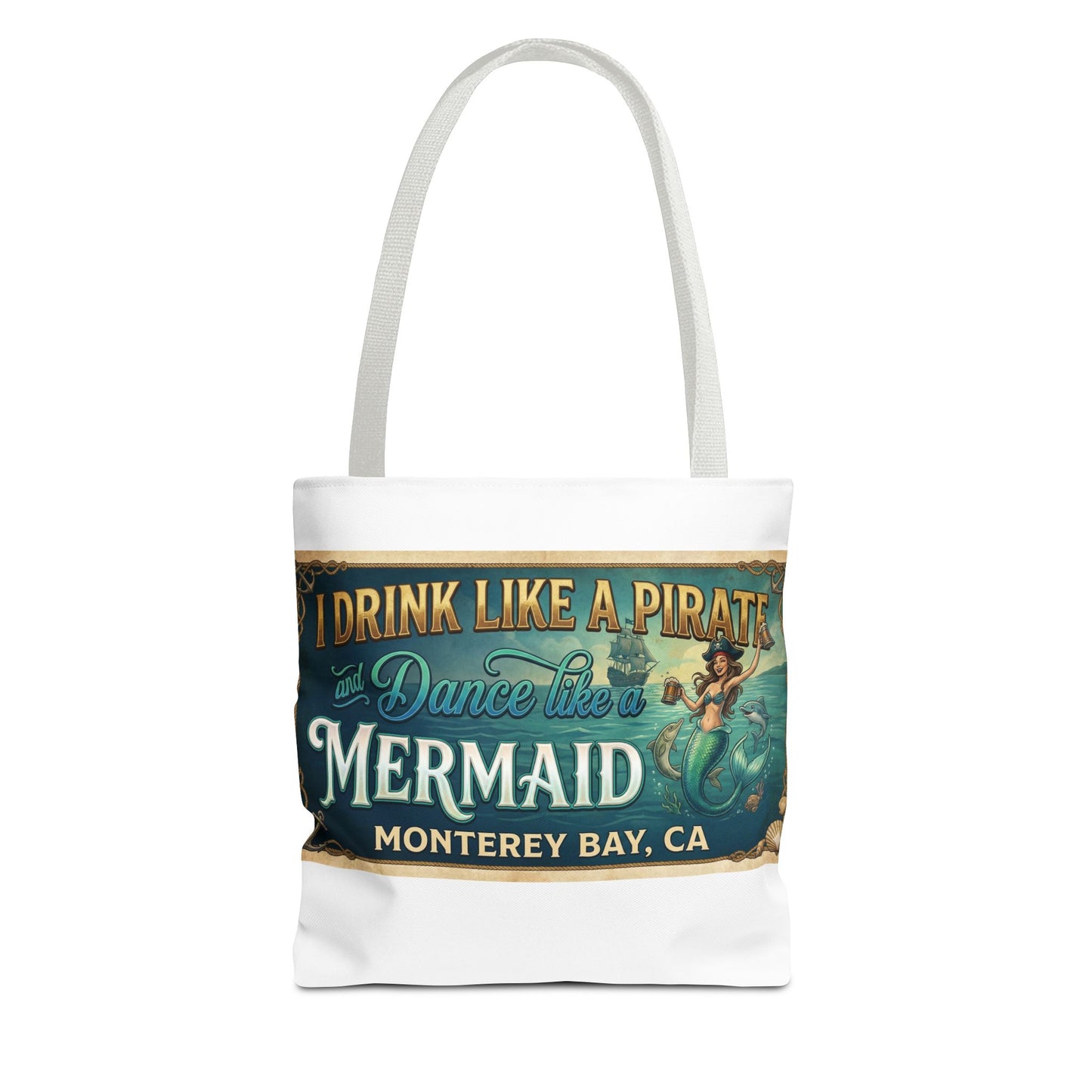 Mermaid Tote Bag – "I Drink Like a Pirate and Dance Like a Mermaid" Monterey Bay Beach Tote