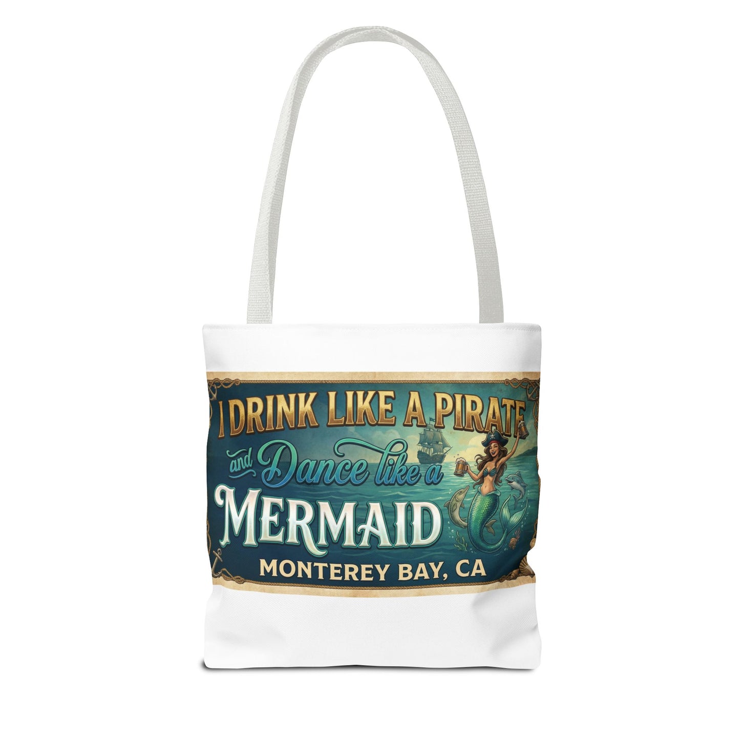 Mermaid Tote Bag – "I Drink Like a Pirate and Dance Like a Mermaid" Monterey Bay Beach Tote