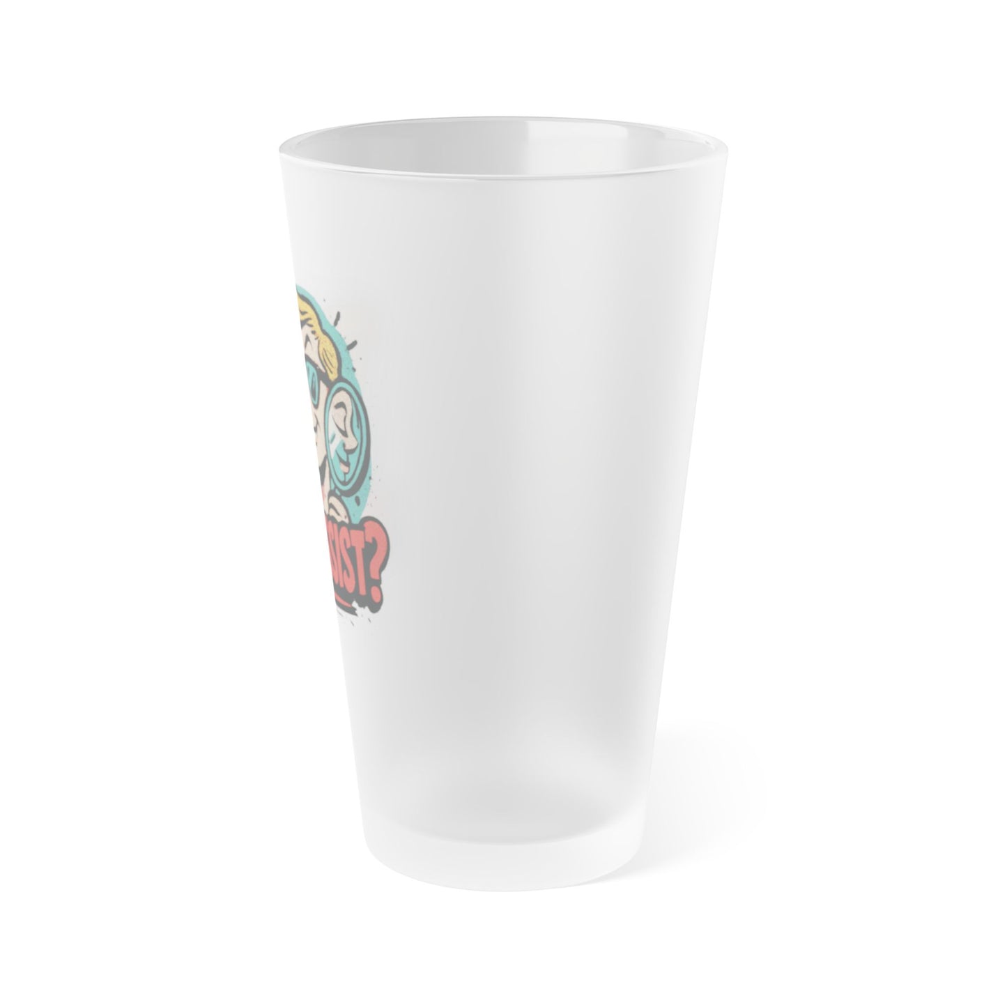 Frosted Pint Glass — “Aren’t We All a Little Narcissist?” Retro Pop Art Beer Glass