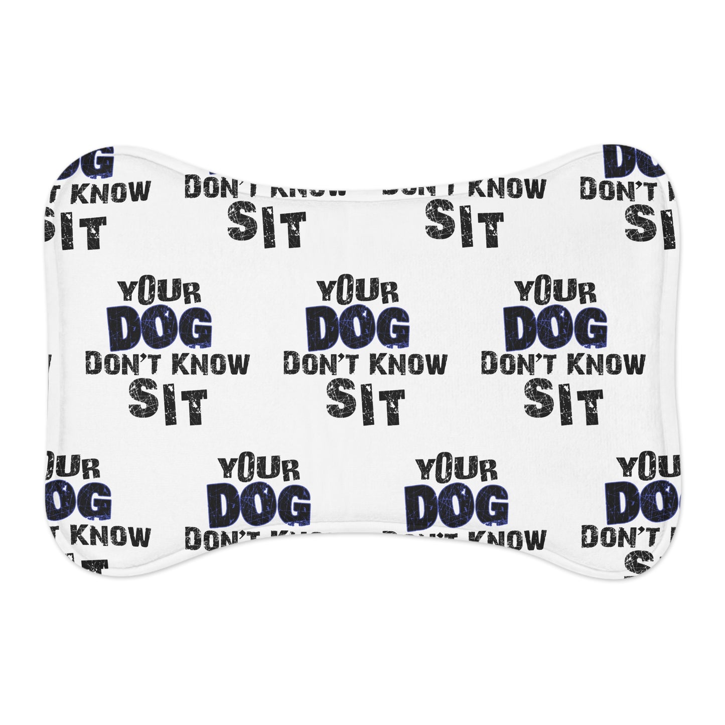 Your Dog Dont Know Sit Feeding Mats