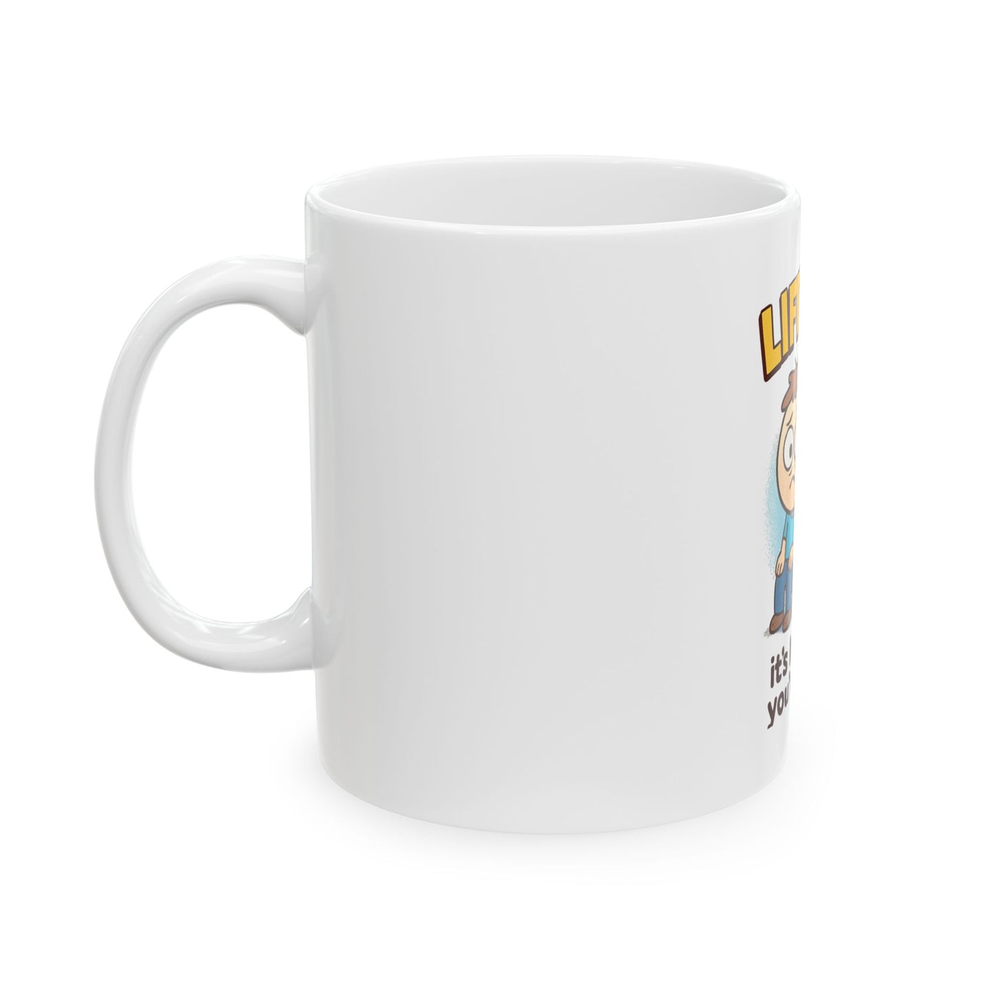 Funny Ceramic Mug — "Life Is Hard, It's Harder If You're Stupid" Coffee Cup