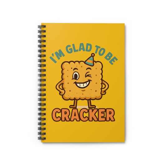 Glad to be a Cracker Spiral Notebook - Ruled Line