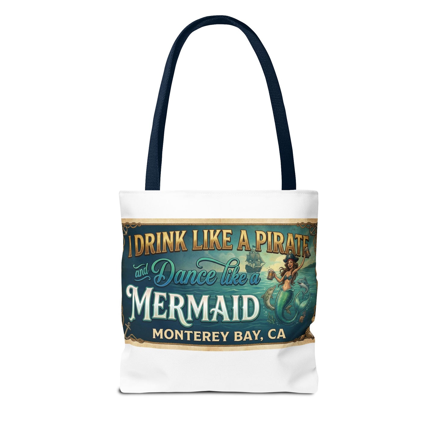 Mermaid Tote Bag – "I Drink Like a Pirate and Dance Like a Mermaid" Monterey Bay Beach Tote
