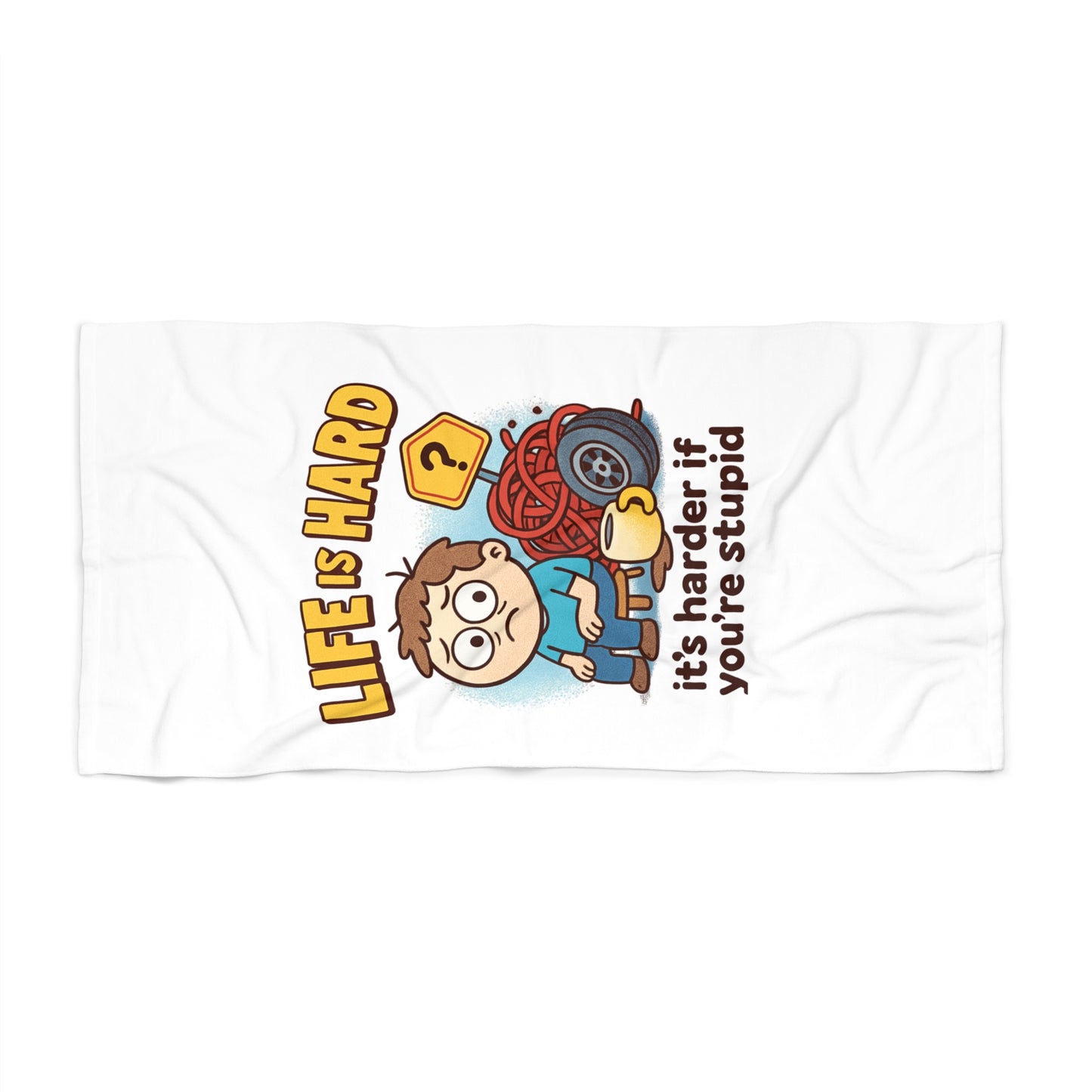 Life Is Hard Funny Beach Towel — "Life is Hard... it's harder if you're stupid" Cartoon Design