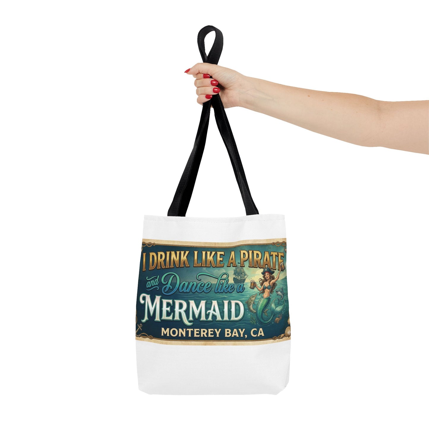 Mermaid Tote Bag – "I Drink Like a Pirate and Dance Like a Mermaid" Monterey Bay Beach Tote