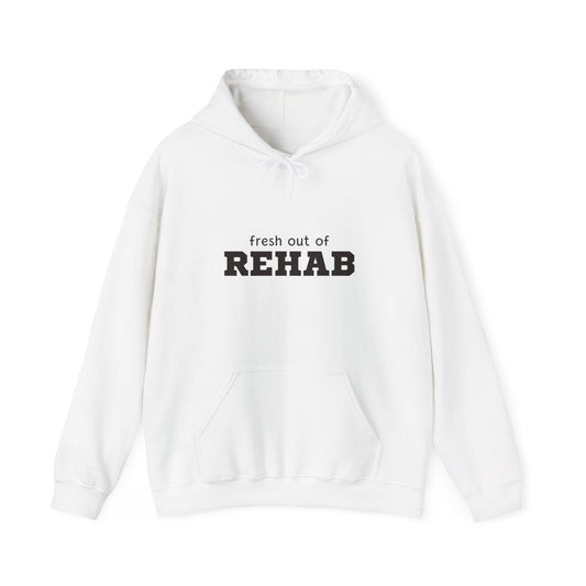 Rehab Recovery Hoodie — "fresh out of REHAB" Comfort Pullover