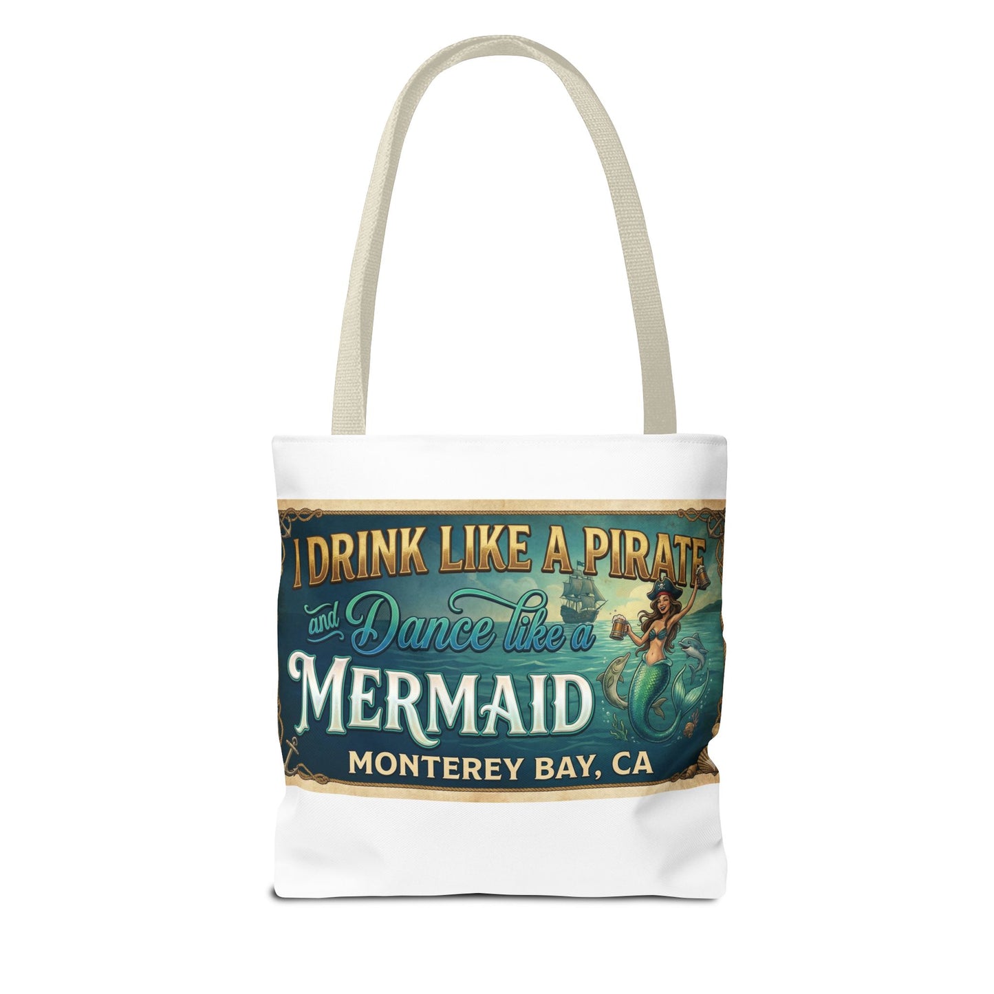 Mermaid Tote Bag – "I Drink Like a Pirate and Dance Like a Mermaid" Monterey Bay Beach Tote