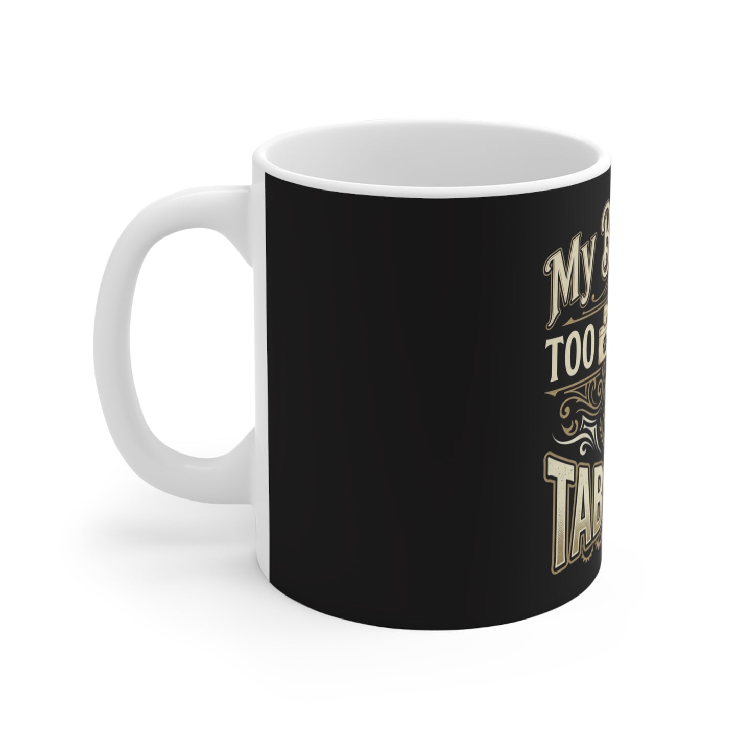 Tabs Open Coffee Mug — "My Brain Has Too Many Tabs Open" Gift for Multitaskers