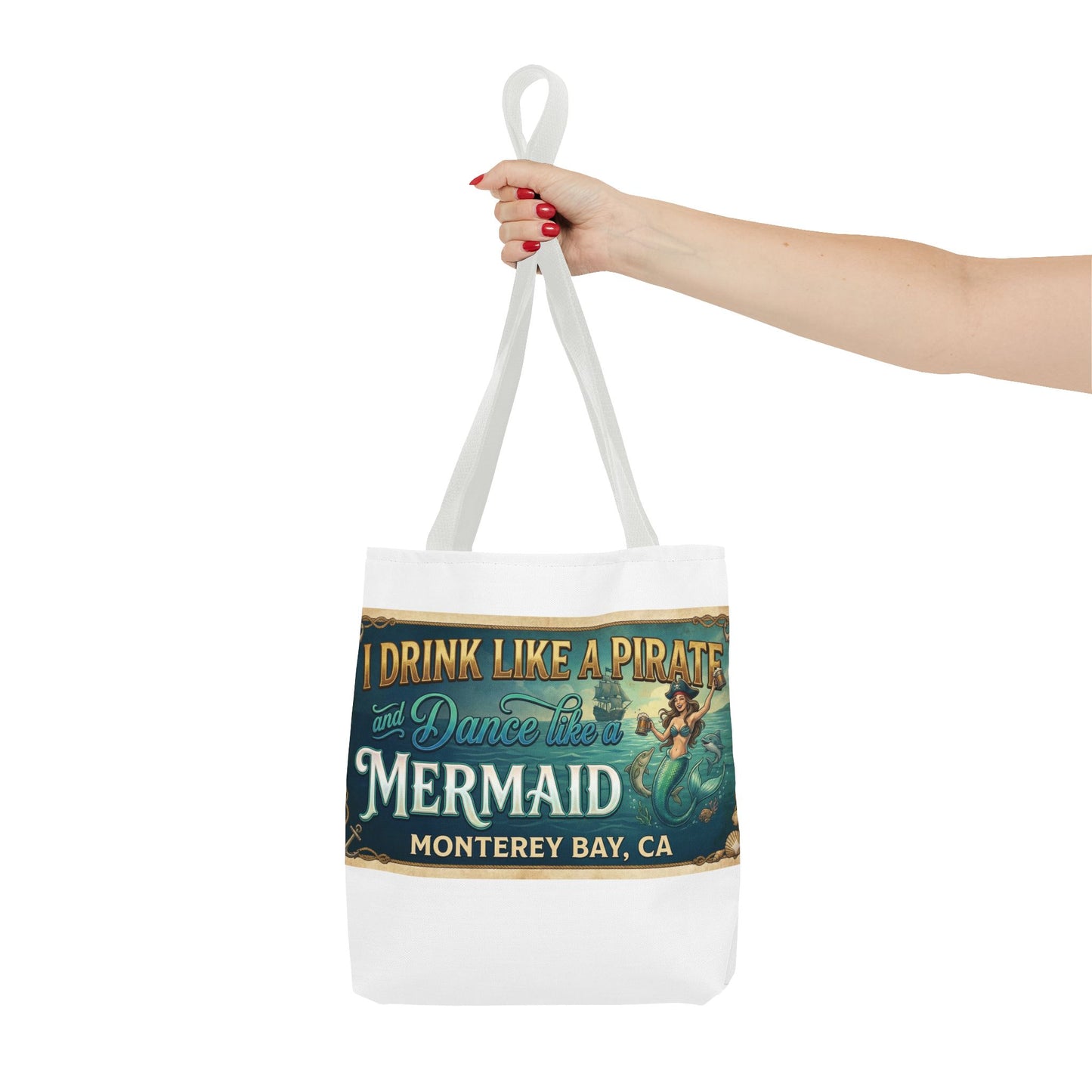 Mermaid Tote Bag – "I Drink Like a Pirate and Dance Like a Mermaid" Monterey Bay Beach Tote