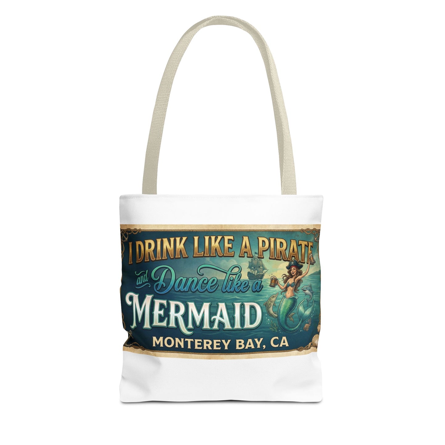 Mermaid Tote Bag – "I Drink Like a Pirate and Dance Like a Mermaid" Monterey Bay Beach Tote