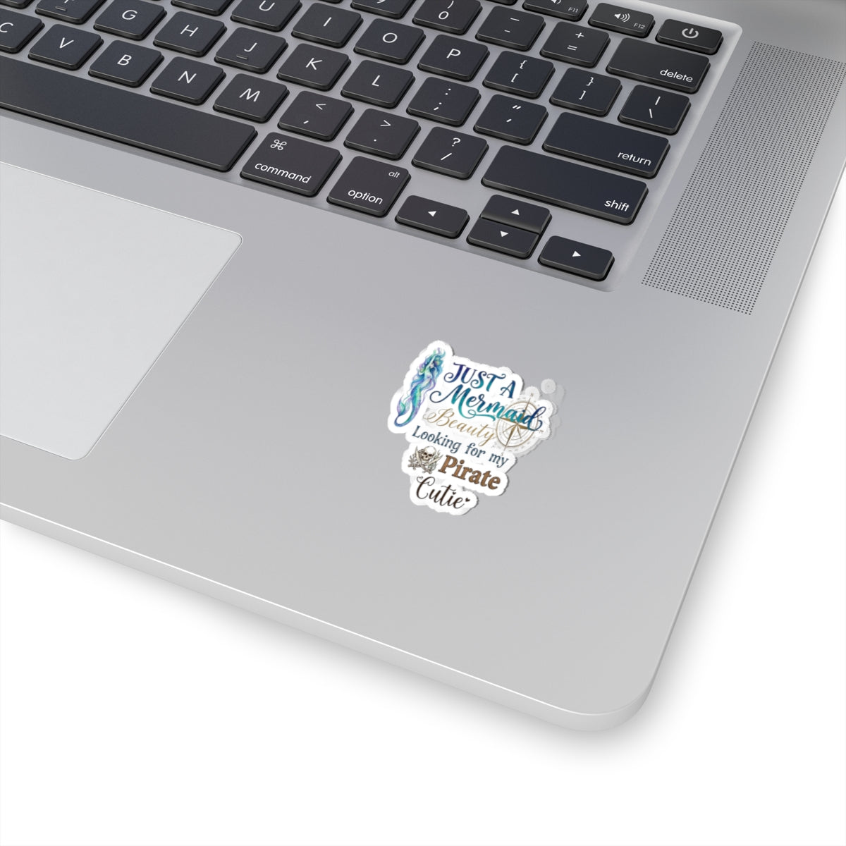Mermaid Sticker — “Just a Mermaid Beauty Looking for My Pirate Cutie” Kiss-Cut Decal
