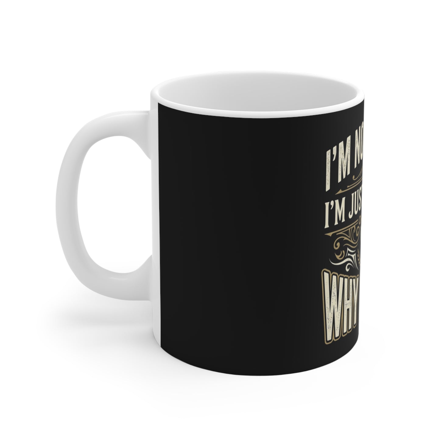 I'm Not Arguing Mug — "I'm Just Explaining Why I'm Right" Funny Coffee Cup