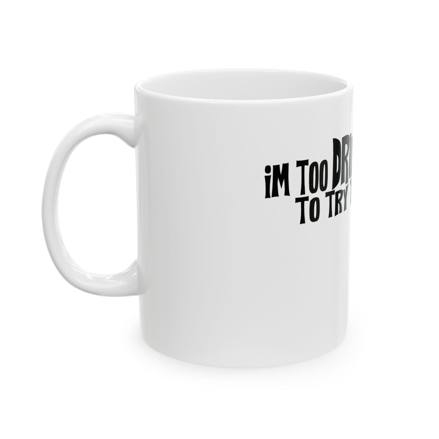 Funny Rooster Mug - "Too Drunk to Try This" Ceramic Coffee Cup (11oz, 15oz)