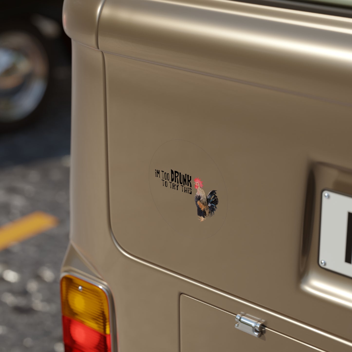 Round Outdoor Sticker - "I'm Too Drunk to Try This" Rooster Vinyl