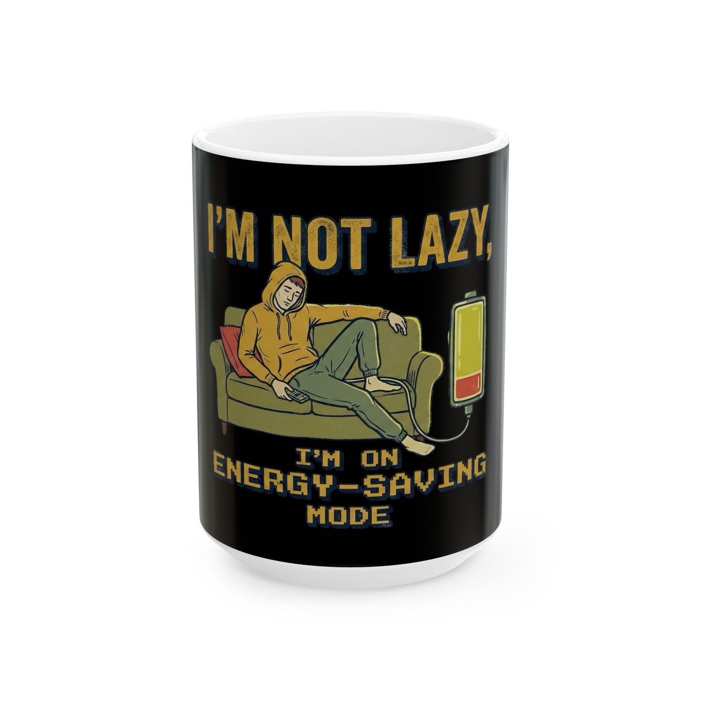 Ceramic Mug - "I'm Not Lazy, I'm on Energy-Saving Mode" Funny Coffee Cup for Relaxed Vibes