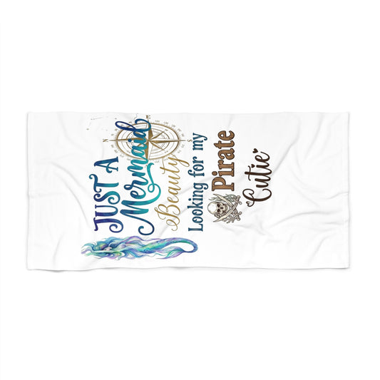 Just a Mermaid Beauty Looking for My Pirate Cutie Beach Towel