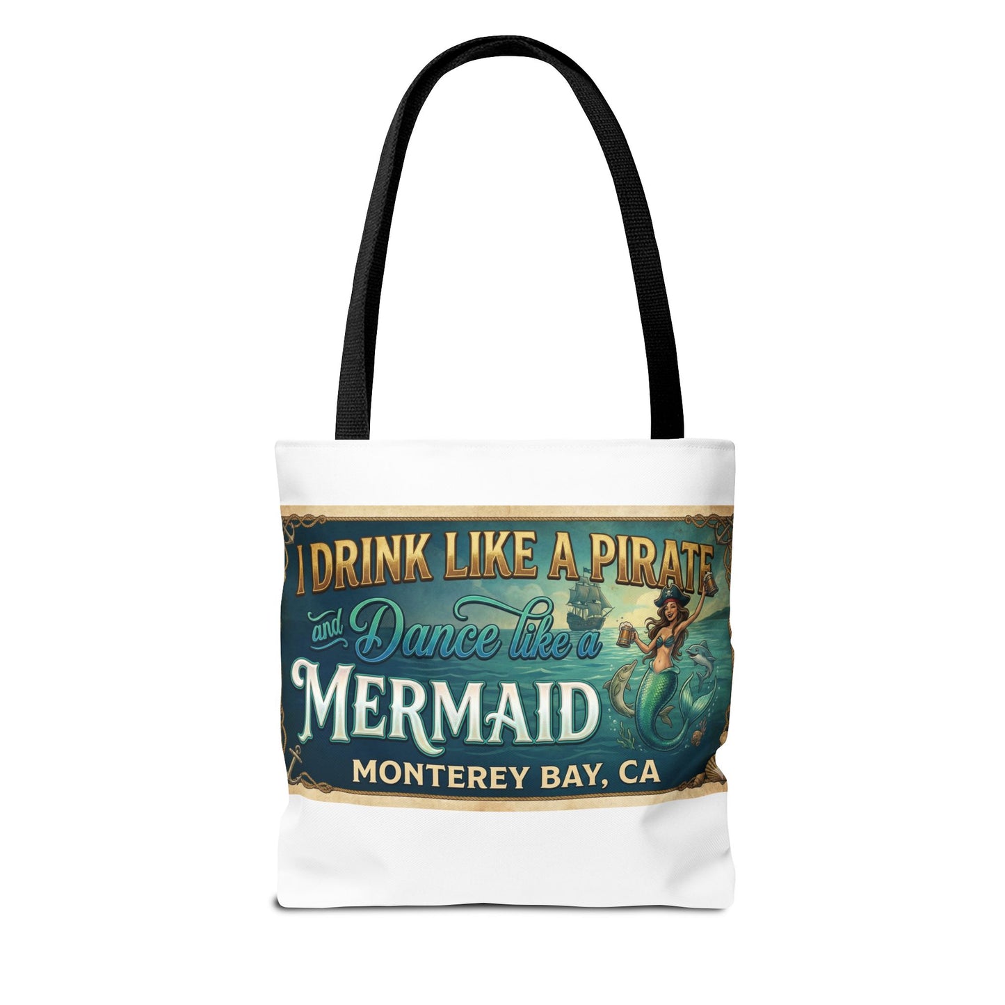 Mermaid Tote Bag – "I Drink Like a Pirate and Dance Like a Mermaid" Monterey Bay Beach Tote