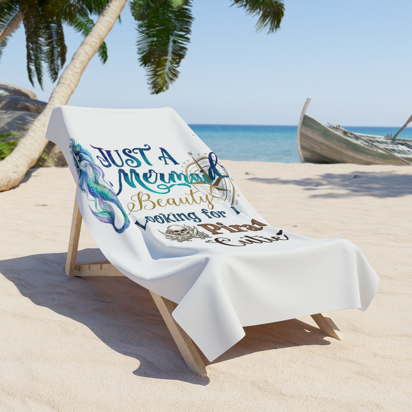 Just a Mermaid Beauty Looking for My Pirate Cutie Beach Towel