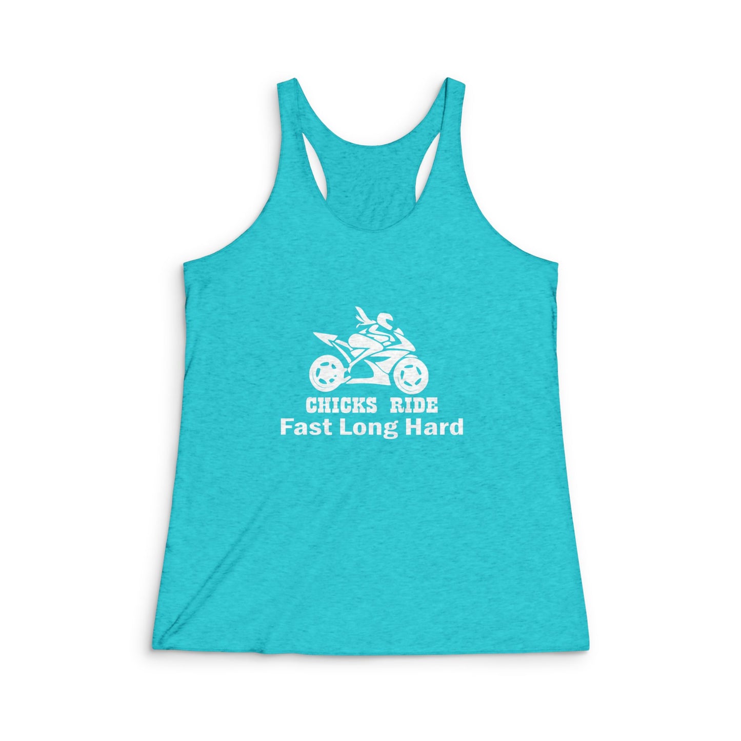 Motorcycle Racerback Tank - "Chicks Ride Fast Long Hard" Women's Biker Tank Top