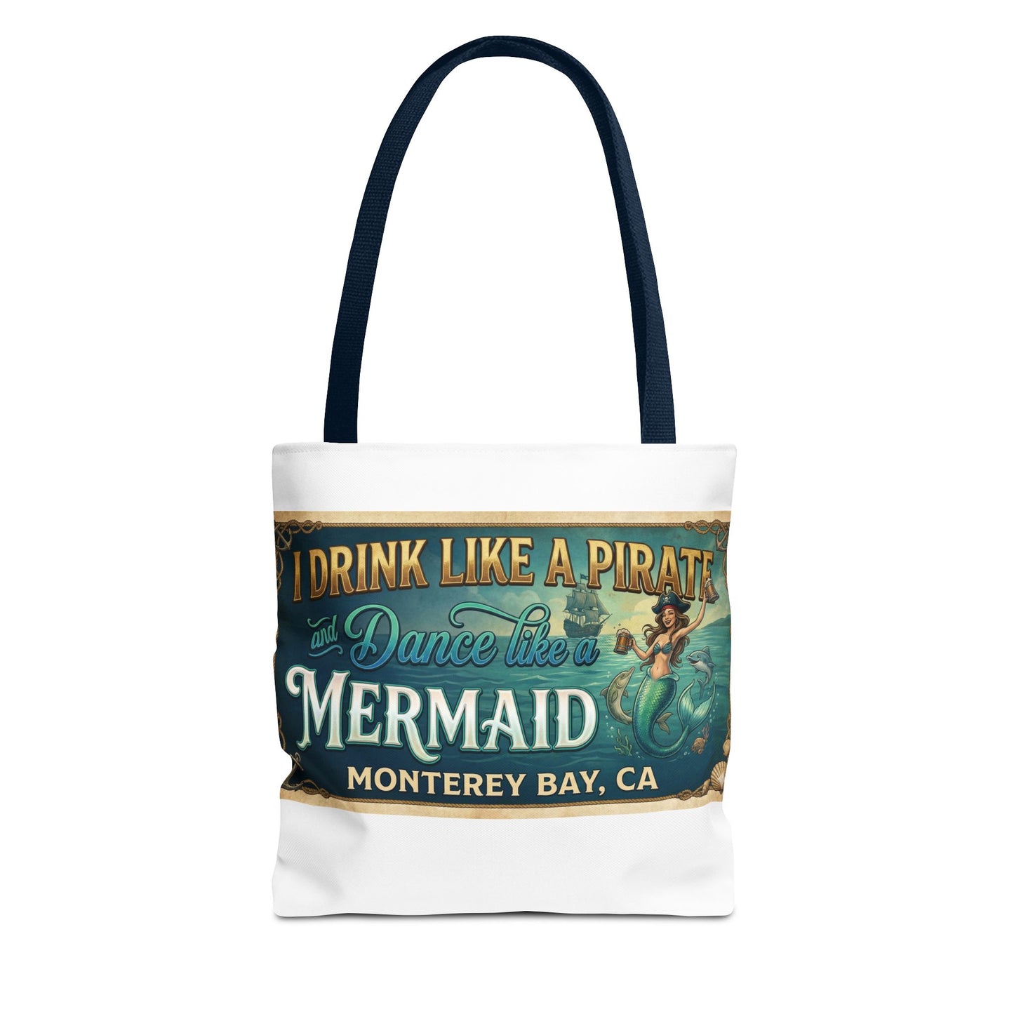 Mermaid Tote Bag – "I Drink Like a Pirate and Dance Like a Mermaid" Monterey Bay Beach Tote
