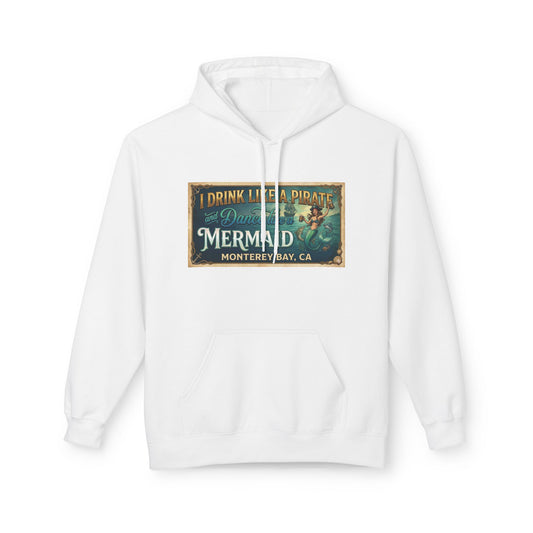 Mermaid Monterey Bay Hoodie — "I Drink Like a Pirate, I Dance Like a Mermaid" Vintage Sign