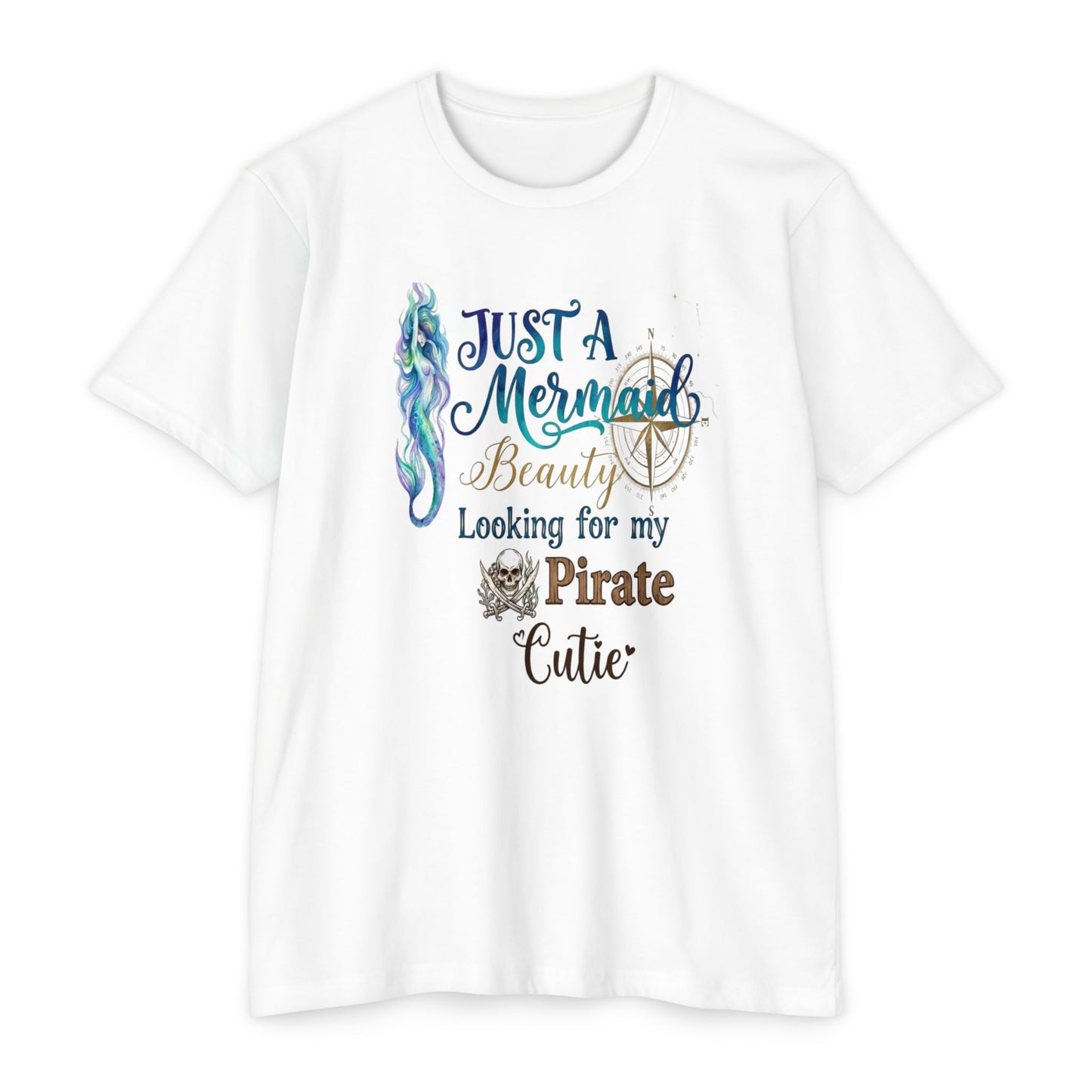 Mermaid Beauty Looking for My Pirate Cutie T-Shirt